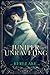 Juniper Unraveling (Juniper Unraveling, #1) by Keri Lake