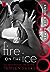 Fire on the Ice (Snow & Ice Games, #4)