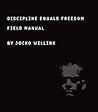 Discipline Equals Freedom by Jocko Willink