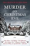 Murder on Christmas Eve: Classic Mysteries for the Festive Season