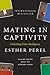 Mating in Captivity by Esther Perel