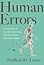 Human Errors: A Panorama of Our Glitches, from Pointless Bones to Broken Genes