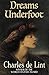 Dreams Underfoot (Newford, #1)