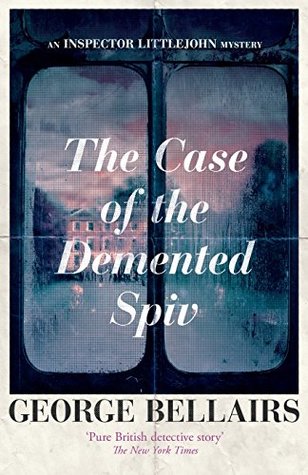 The Case of the Demented Spiv by George Bellairs