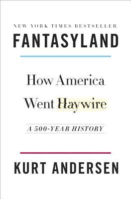 Fantasyland by Kurt Andersen