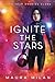 Ignite the Stars (Ignite the Stars, #1)