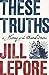 These Truths: A History of the United States