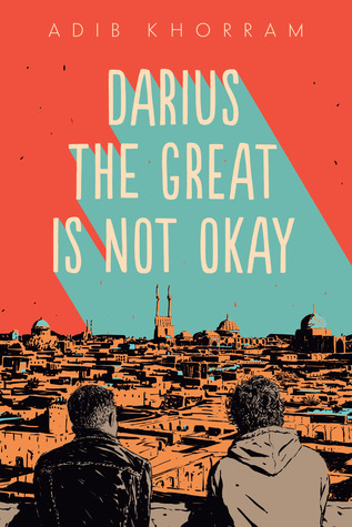 Darius the Great Is Not Okay by Adib Khorram