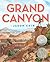 Grand Canyon: (Caldecott Honor Book)