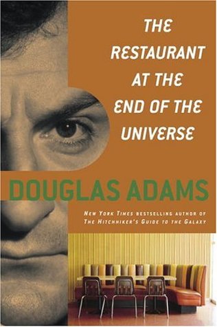 The Restaurant at the End of the Universe (The Hitchhiker's Guide to the Galaxy, #2)