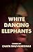 White Dancing Elephants