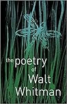 The Poetry of Walt Whitman by Walt Whitman