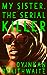 My Sister, the Serial Killer by Oyinkan Braithwaite