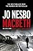 Macbeth: Macbeth Re-told (Hogarth Shakespeare)