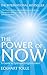 Power Of Now - Guide To Spiritual Enlightenment by Eckhart Tolle