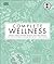 Complete Wellness: Enjoy long-lasting health and well-being with more than 800 natural remedies