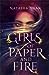 Girls of Paper and Fire (Girls of Paper and Fire, #1)