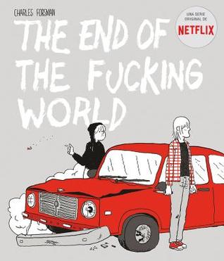 The End of the Fucking World by Charles Forsman