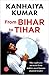 From Bihar to Tihar: My Political Journey