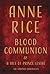 Blood Communion (The Vampire Chronicles, #13)