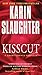 Kisscut by Karin Slaughter