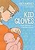 Kid Gloves: Nine Months of Careful Chaos