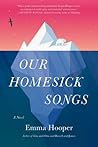 Our Homesick Songs by Emma Hooper