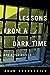 Lessons from a Dark Time an...