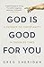 God is Good for You: A defence of Christianity in troubled times