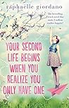 Your Second Life Begins When You Realize You Only Have One