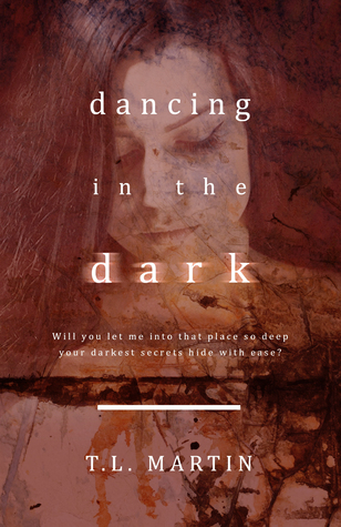 Dancing in the Dark by T.L.   Martin