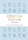 Obsesja piękna. Jak kultura popularna krzywdzi dziewczynki i ... by Renee Engeln