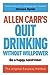 Allen Carr's Quit Drinking Without Willpower by Allen Carr