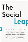 The Social Leap by William Von Hippel