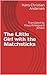 The Little Girl with the Matchsticks: Translated by Klaus Kirkegaard Jensen