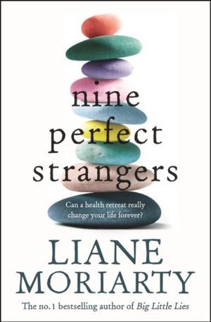 Nine Perfect Strangers by Liane Moriarty