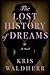 The Lost History of Dreams