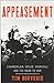 Appeasement: Chamberlain, Hitler, Churchill, and the Road to War