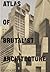 Atlas of Brutalist Architecture