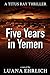 Five Years in Yemen