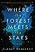 Where the Forest Meets the Stars by Glendy Vanderah