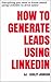 How To Generate Leads Using...