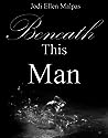 Beneath This Man by Jodi Ellen Malpas