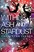 Within Ash and Stardust