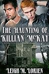 The Haunting of Killian McKay by Leigh M. Lorien