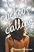 The Cuckoo's Calling (Cormoran Strike, #1) by Robert Galbraith