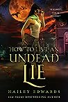 Book cover for How to Live an Undead Lie (The Beginner's Guide to Necromancy, #5)