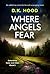 Where Angels Fear (Detectives Kane and Alton, #5)