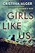 Girls Like Us