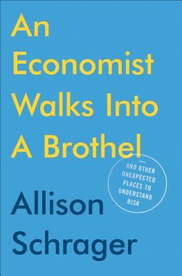 An Economist Walks into a Brothel by Allison Schrager